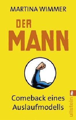 Der Mann: Comeback eines Auslaufmodells Wimmer, Martina - Der Mann: Comeback eines Auslaufmodells Wimmer, Martina