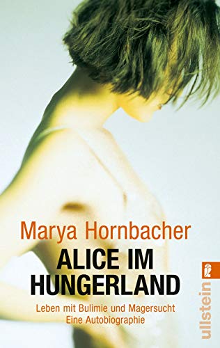 9783548372952: Alice im Hungerland: Leben mit Bulimie und Magersucht. Eine Autobiographie