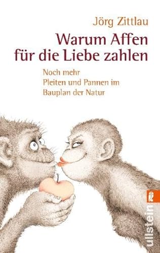 Beispielbild fr Warum Affen fr die Liebe zahlen, Noch mehr Pleiten und Pannen im Bauplan der Natur zum Verkauf von Der Bcher-Br