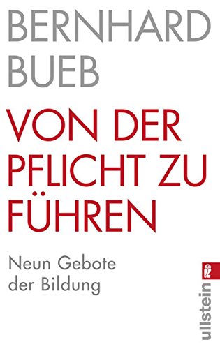 9783548373096: Von der Pflicht zu fhren: Neun Gebote der Bildung