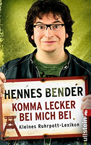 Komma lecker bei mich bei: Kleines Ruhrpott-Lexikon (0). - Hennes Bender