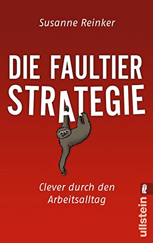 Beispielbild fr Die Faultier-Strategie: Clever durch den Arbeitsalltag zum Verkauf von medimops