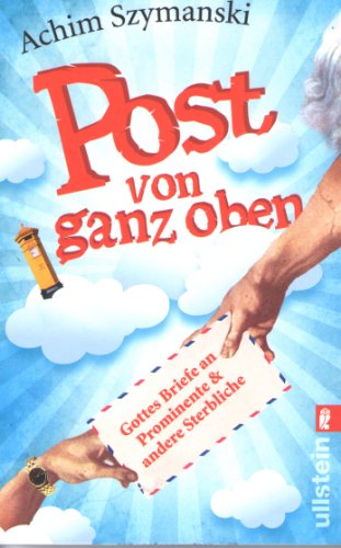 Stock image for Post von ganz oben. Gottes Briefe an Prominente und andere Sterbliche. for sale by Der Bcher-Br