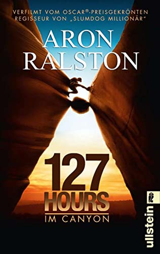 Imagen de archivo de 127 Hours im Canyon - Fnf Tage und Nchte bis zur schwierigsten Entscheidung meines Lebens a la venta por Der Bcher-Br