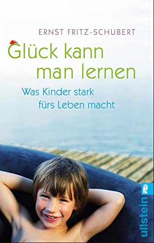 Stock image for Glck kann man lernen: Was Kinder stark frs Leben macht for sale by medimops