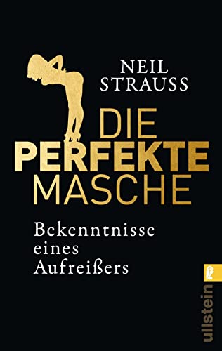Die perfekte Masche: Bekenntnisse eines AufreiÃŸers (9783548374475) by Strauss, Neil