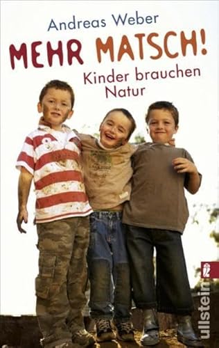 Beispielbild fr Mehr Matsch!: Kinder brauchen Natur zum Verkauf von medimops