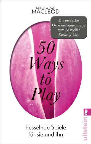 Stock image for 50 Ways to Play: Fesselnde Spiele fr sie und ihn for sale by medimops