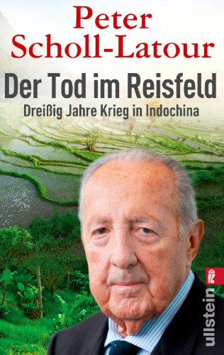 Der Tod im Reisfeld: Dreißig Jahre Krieg in Indochina - Scholl-Latour, Peter