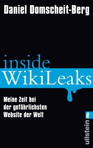 Beispielbild fr Inside WikiLeaks: Meine Zeit bei der gefhrlichsten Website der Welt zum Verkauf von medimops
