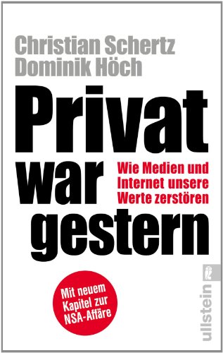 Stock image for Privat war gestern: Wie Medien und Internet unsere Werte zerstren for sale by medimops