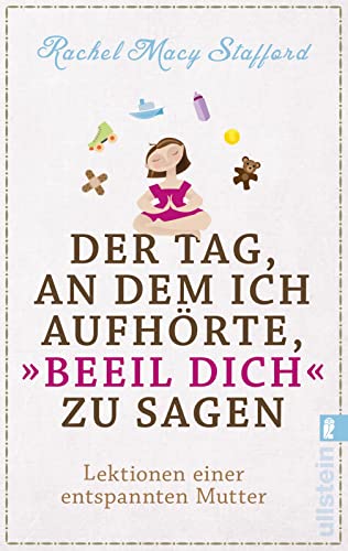 Stock image for Der Tag, an dem ich aufhrte "Beeil Dich" zu sagen -Language: german for sale by GreatBookPrices