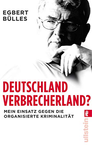 9783548375755: Deutschland, Verbrecherland?: Mein Einsatz gegen die organisierte Kriminalitt