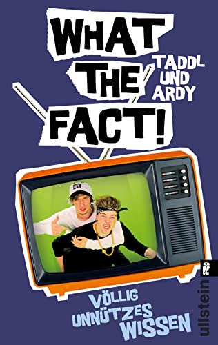 What The Fact!: Völlig unnützes Wissen - & Ardy, Taddl