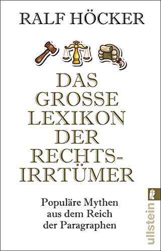 9783548376424: Das groe Lexikon der Rechtsirrtmer: Populre Mythen aus dem Reich der Paragraphen