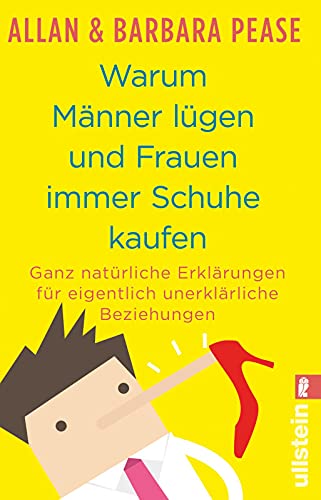 9783548377087: Warum Mnner lgen und Frauen immer Schuhe kaufen: Ganz natrliche Erklrungen fr eigentlich unerklrliche Beziehungen