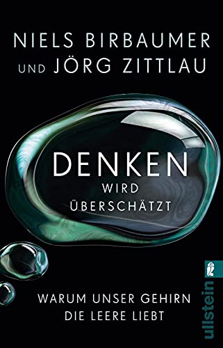 Beispielbild fr Denken wird berschtzt : warum unser Gehirn die Leere liebt. Niels Birbaumer und Jrg Zittlau zum Verkauf von Versandantiquariat Schfer