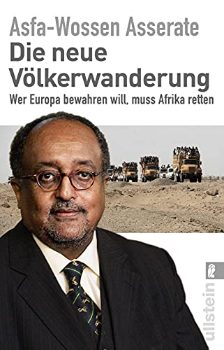 Beispielbild fr Die neue Vlkerwanderung: Wer Europa bewahren will, muss Afrika retten zum Verkauf von medimops