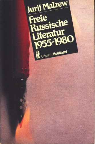 Freie russische Literatur. 1955 - 1980. Ullstein Kontinent. Ullstein Buch Nr. 38028. - Malzew, Jurij V.
