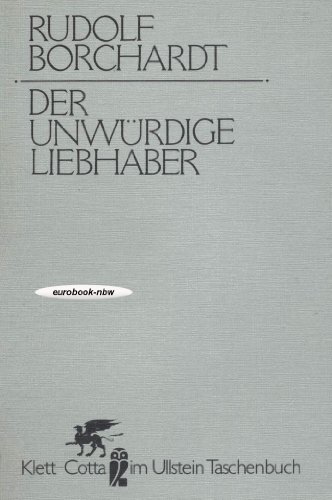 Der unwürdige Liebhaber - Rudolf Borchardt