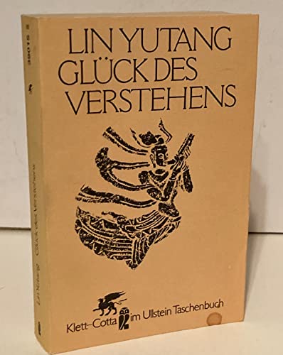 Beispielbild fr Glck des Verstehens. Weisheit und Lebenskunst der Chinesen zum Verkauf von medimops