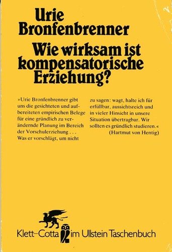 Wie wirksam ist kompensatorische Erziehung. Ullstein-Buch ; Nr. 39052 : Klett-Cotta im Ullstein-Taschenbuch - Bronfenbrenner, Urie