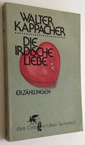 Die irdische Liebe. Erzählungen - signiert - Kappacher, Walter