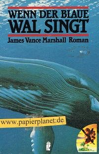 Wenn der blaue Wal singt. Roman. Aus dem Amerikanischen von Karl Berisch. Originaltitel: My boy J...