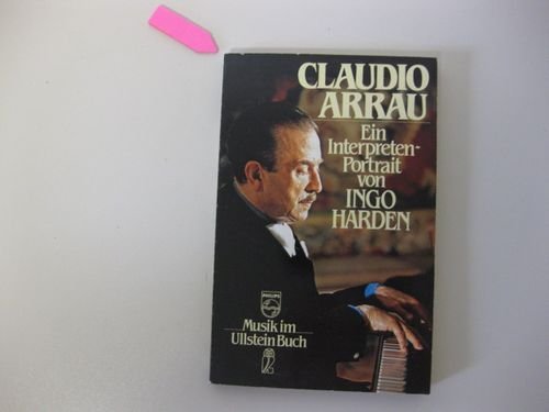 Claudio Arrau. Ein Interpreten- Portrait. Musik im Ullstein Buch - mit signierter Karte