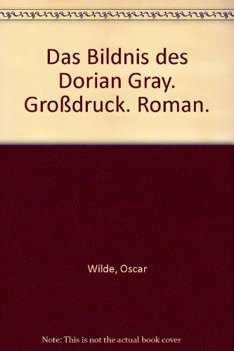 Stock image for Das Bildnis des Dorian Gray. Grodruck. Roman. for sale by Versandantiquariat Felix Mcke