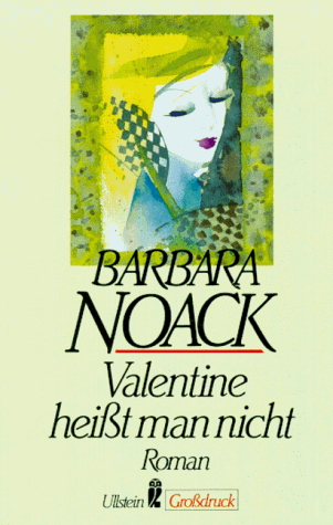 Stock image for Valentine heit man nicht. Grodruck. Eine Ehegeschichte, vorwiegend heiter. Roman. for sale by medimops