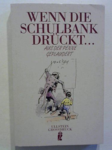 Beispielbild fr Wenn die Schulbank drckt zum Verkauf von Antiquariat Armebooks