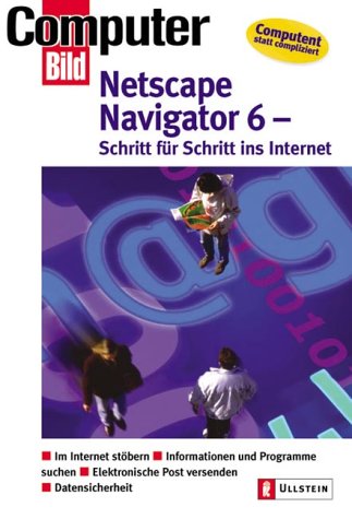 Stock image for Netscape Navigator 6 : Schritt fr Schritt ins Internet. Orig.-Ausg. for sale by Antiquariat + Buchhandlung Bcher-Quell