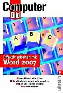 9783548412467: Effektiv arbeiten mit Word 2007: Texte rasch erfassen und formatieren - Korrekturfunktionen nutzen - Vorlagen einsetzen - Bilder und Tabellen einfgen - Im Team mit Word arbeiten