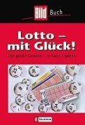 Beispielbild fr Lotto, mit Glck! - Der groe Gewinn, so kann's gehen. (BILD-Buch) zum Verkauf von Bildungsbuch