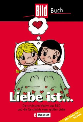 Beispielbild fr Liebe ist? (Bd. 1): Die schnsten Motive aus BILD und die Geschichte einer grossen Liebe: Die schnsten Motive aus BILD und die Geschichte einer groen Liebe zum Verkauf von medimops