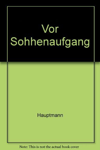 Beispielbild fr Vor Sonnenaufgang : soziales Drama. zum Verkauf von Versandantiquariat Felix Mcke