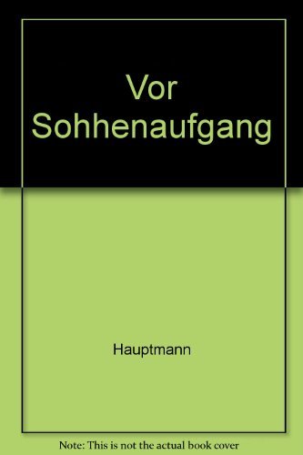 Stock image for Vor Sonnenaufgang. Soziales Drama for sale by German Book Center N.A. Inc.