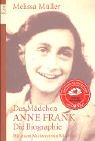 Beispielbild fr Das Mdchen Anne Frank. Die Biographie. Nachwort von Miep Gies. zum Verkauf von Antiquariat & Verlag Jenior