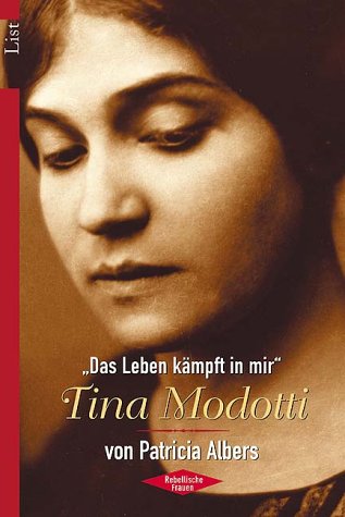 'Das Leben kÃ¤mpft in mir'. Tina Modotti. (9783548600536) by Albers, Patricia