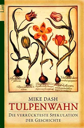 Tulpenwahn : Die verrückteste Spekulation der Geschichte - Mike Dash