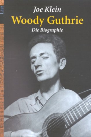 Woody Guthrie. Die Biographie. - Joe Klein
