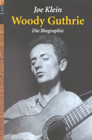 Woody Guthrie. Die Biographie. (9783548600840) by Klein, Joe