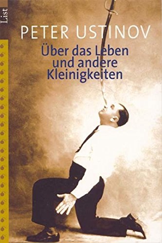 Ãœber das Leben und andere Kleinigkeiten. (9783548601250) by Ustinov, Peter; Foulon, Bettina