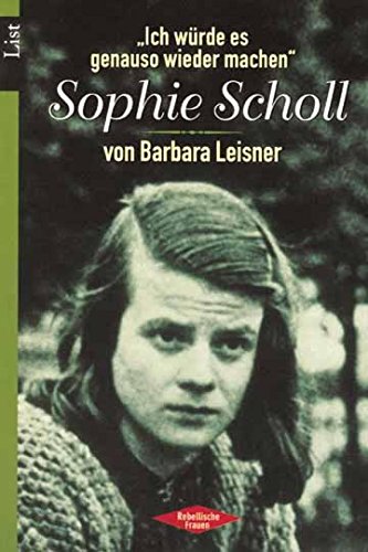Stock image for Sophie Scholl: "Ich wrde es genauso wieder machen" for sale by medimops