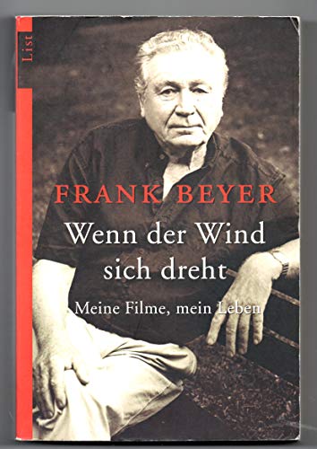 Wenn der Wind sich dreht. Meine Filme, mein Leben meine Filme, mein Leben - Beyer, Frank