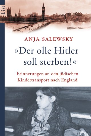 Der olle Hitler soll sterben!: Erinnerungen an den jüdischen Kindertransport nach England - Salewsky, Anja