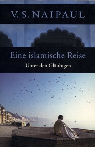 Beispielbild fr Eine islamische Reise: Unter den Glubigen zum Verkauf von medimops