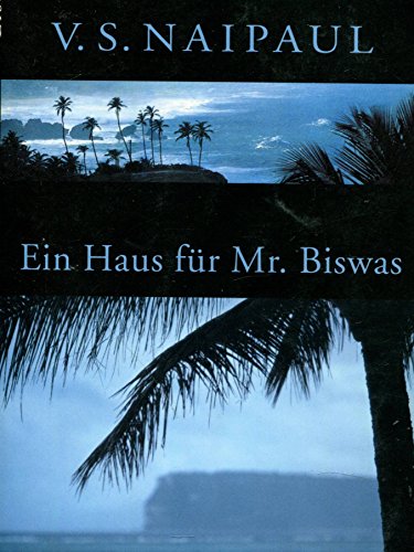 Ein Haus für Mr. Biswas - Naipaul, V.S.