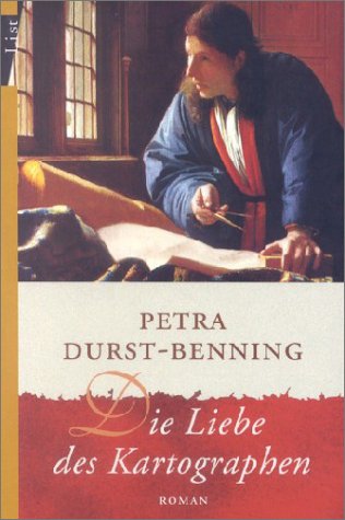 Die Liebe des Kartographen - Durst-Benning, Petra und Petra Durst- Benning